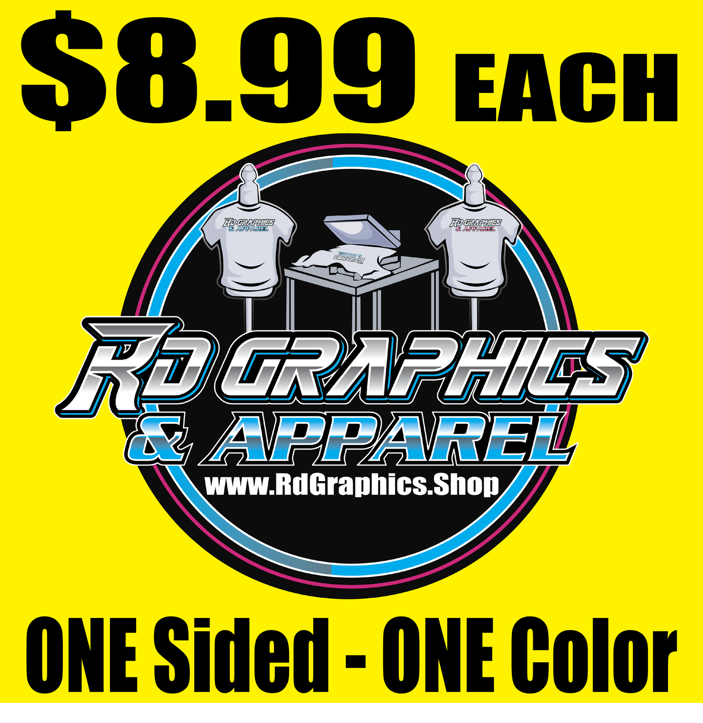 $8.99 ONE color Ink - ONE Sided Print 100% Cotton T-shirt (48 Min)