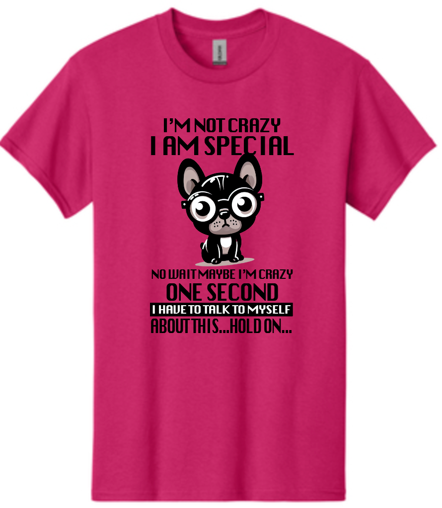 Frenchie I'm Not Crazy