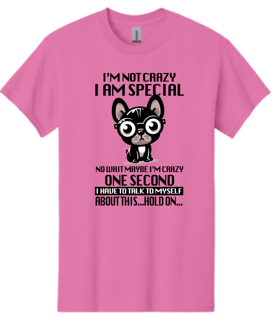 Frenchie I'm Not Crazy