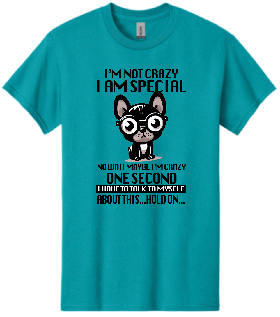 Frenchie I'm Not Crazy