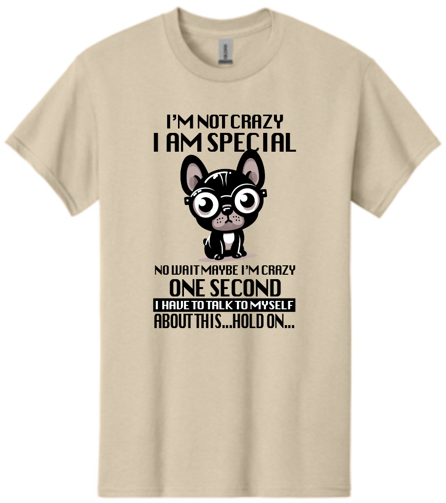 Frenchie I'm Not Crazy