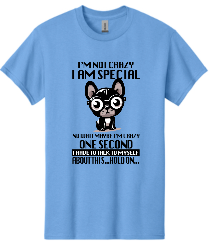 Frenchie I'm Not Crazy