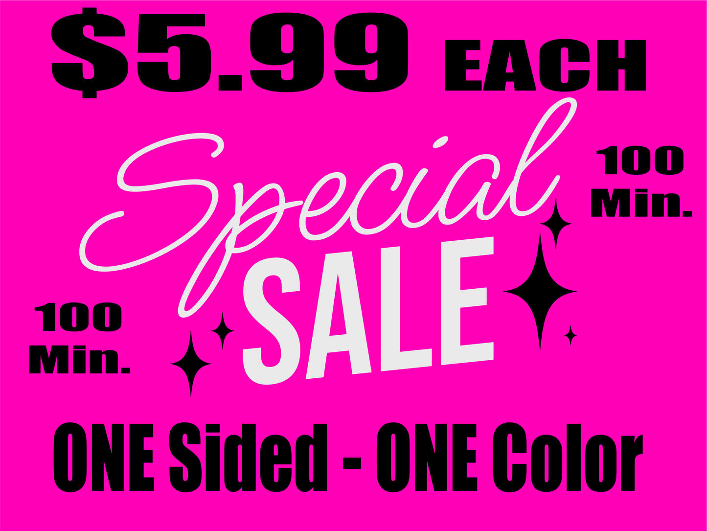 $5.99 ONE color Ink - ONE Sided Print 100% Cotton T-shirt (100 Min)