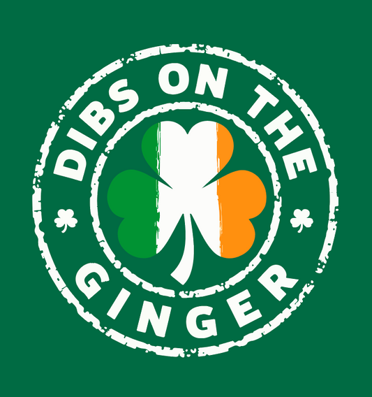 St Patty Day Dibs on the Ginger