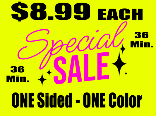 $8.99 ONE color Ink - ONE Sided Print 100% Cotton T-shirt (36 Min)