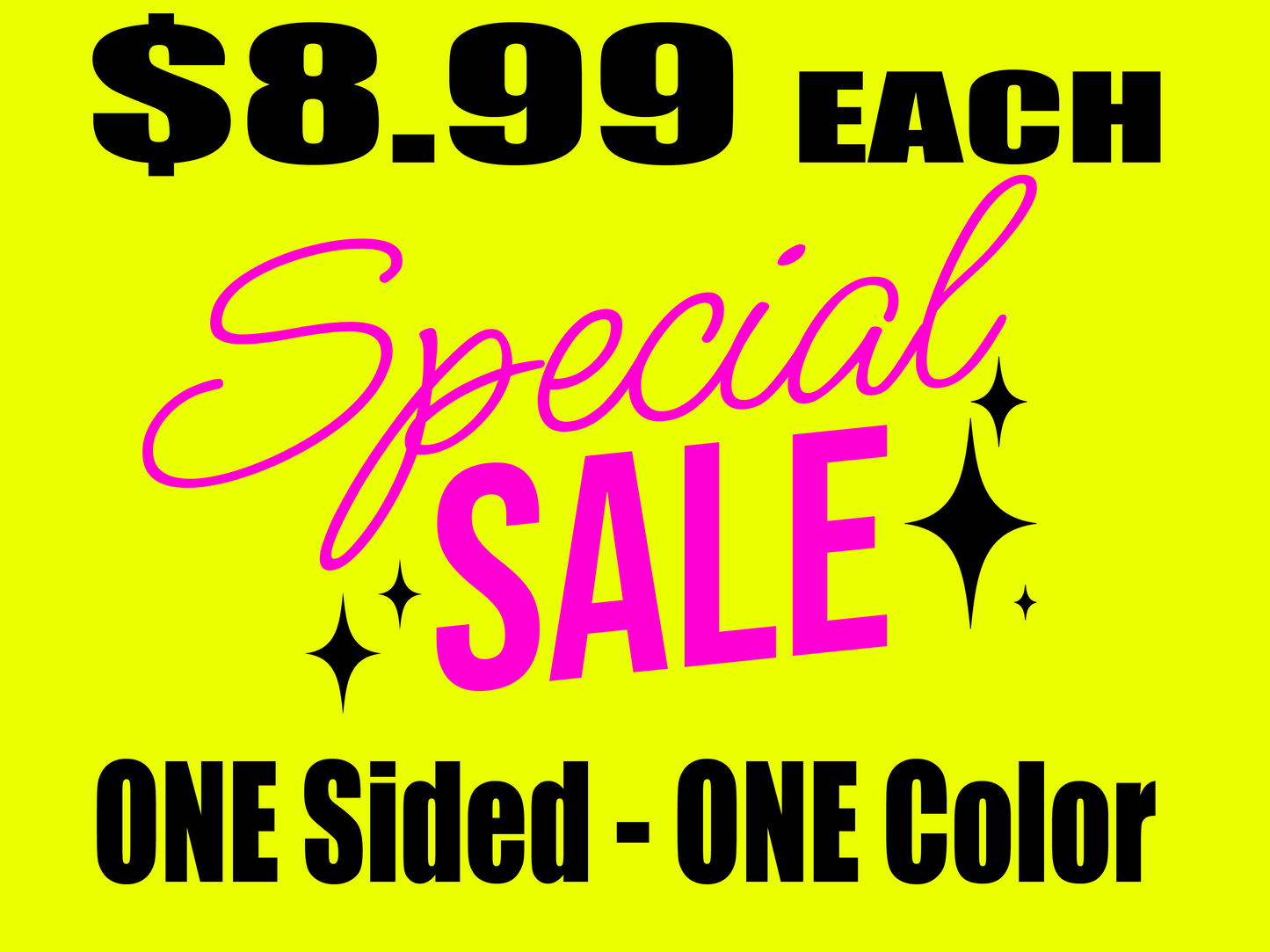 $8.99 ONE color Ink - ONE Sided Print 100% Cotton T-shirt (48 Min)
